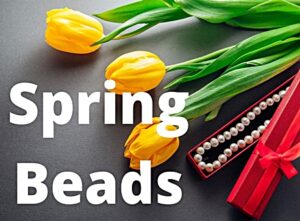 Spring Beads