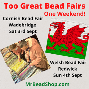 Cornish & Welsh Bead Fairs