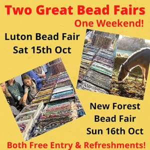 Luton & New Forest Bead Fairs