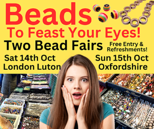 Luton & Oxford Bead Fairs